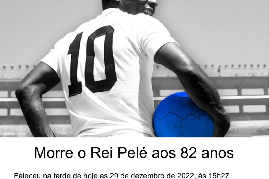 Morre Rei Pele