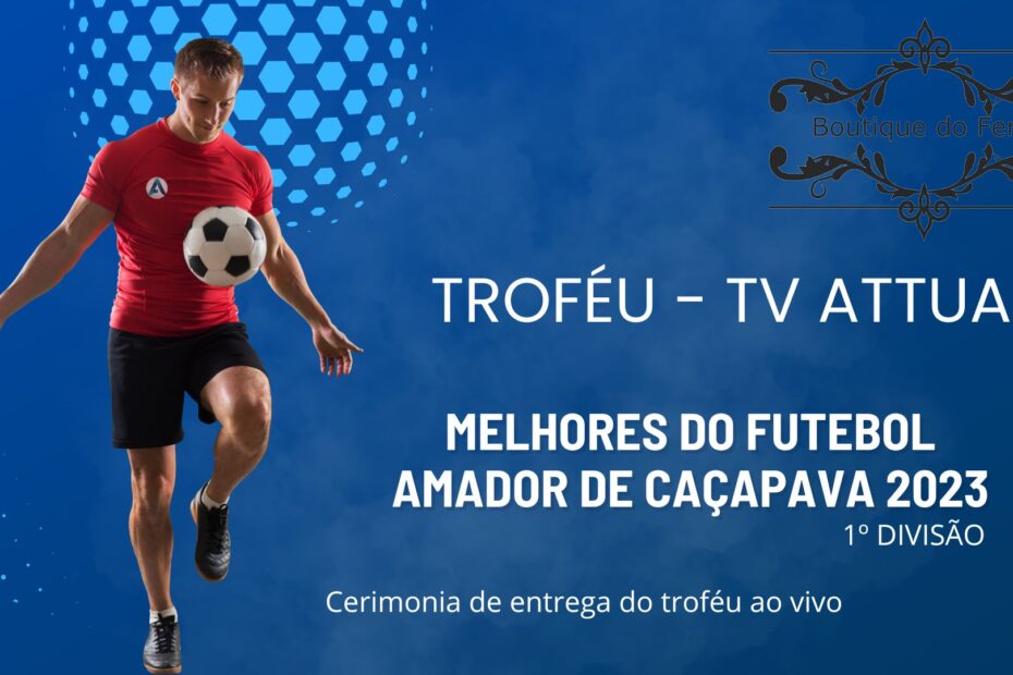 Troféu Attual Esportes - Melhores do Futebol Amador de Caçapava