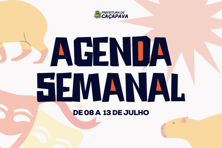 Agenda semanal de 08 a 13 de julho