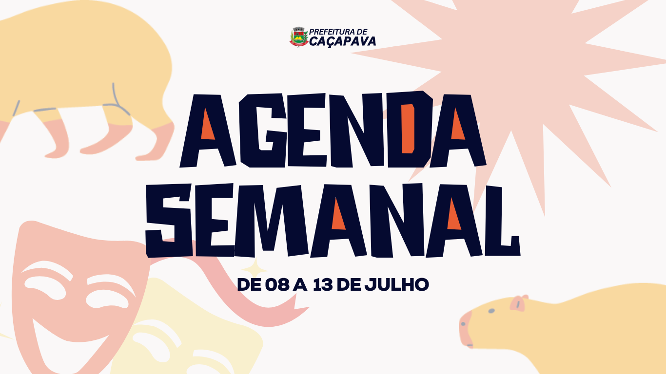 Agenda semanal de 08 a 13 de julho