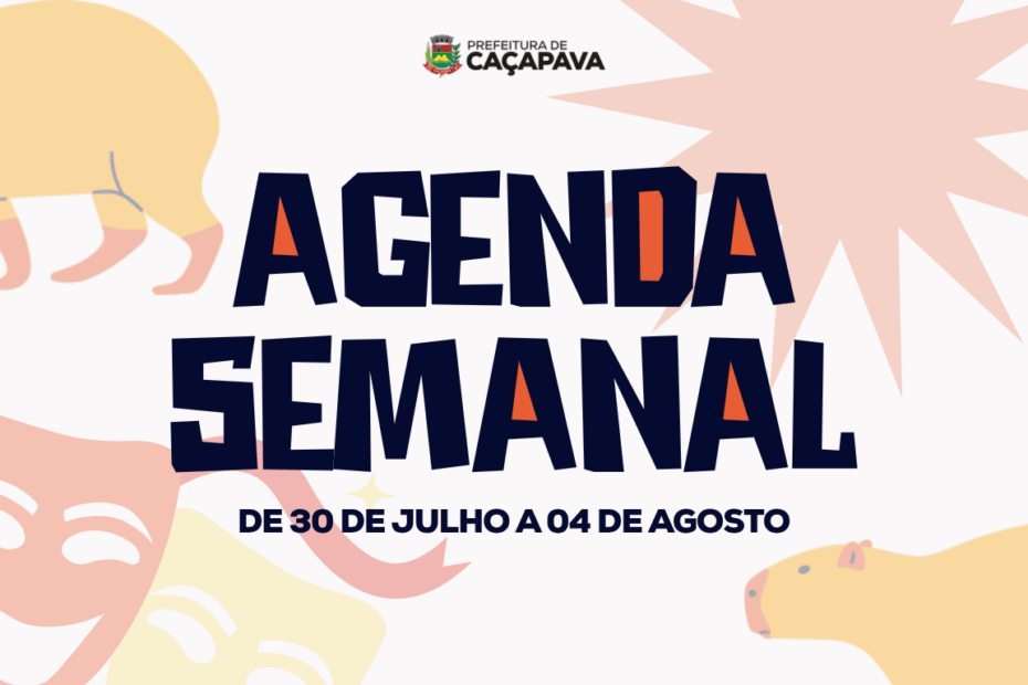 Agenda semanal de 30 de julho a 04 de agosto