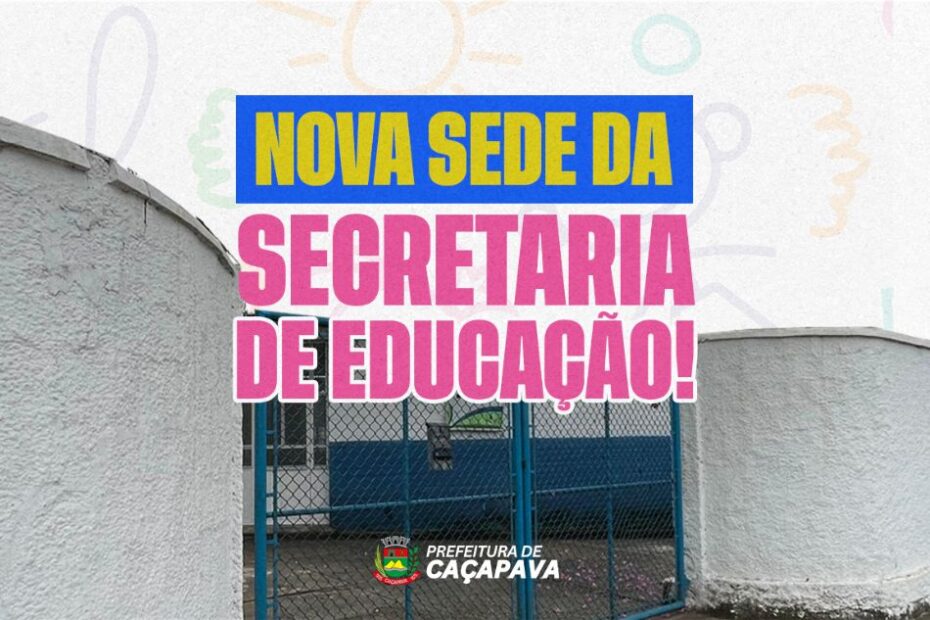 Secretaria de Educação passa a atender em nova sede a partir de 04 de julho