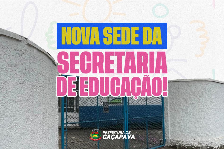 Secretaria de Educação passa a atender em nova sede a partir de 04 de julho