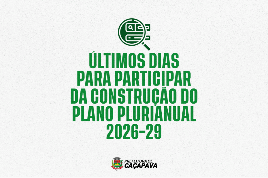 Últimos dias para participar da construção do Plano Plurianual 2026–2029