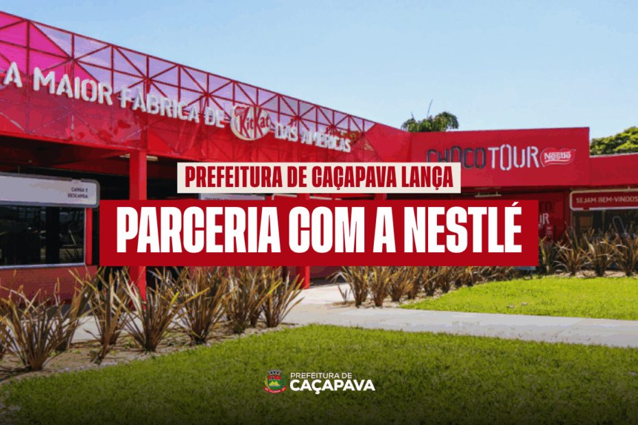 Prefeitura de Caçapava lança parceria inédita com a Nestlé
