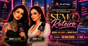 Sem Roteiro estreia na TV Attual com Agda Salaro e Marina Ruas